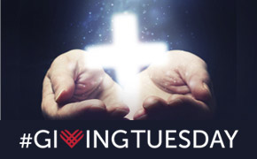 Welcome to #Giving Tuesday, the Day When Your Gift Toward Making Jesus Known Is Multiplied Four-Fold!